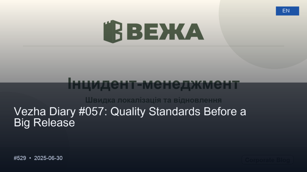 Vezha Diary #057: Quality Standards Before a Big Release